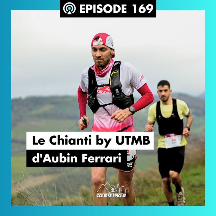 cover art for #169. Chianti by UTMB : Aubin Ferrari dans l’arène des géants