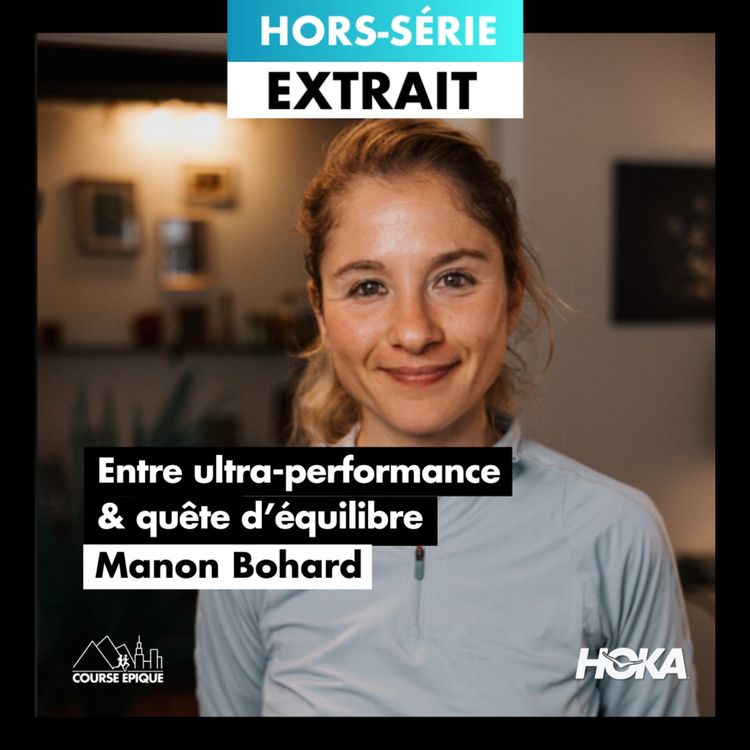 cover art for [EXTRAIT] Manon Bohard : entre ultra-performance et quête d’équilibre