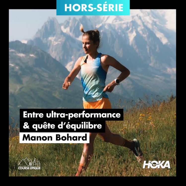 cover art for [HORS-SÉRIE] Manon Bohard : entre ultra-performance et quête d’équilibre