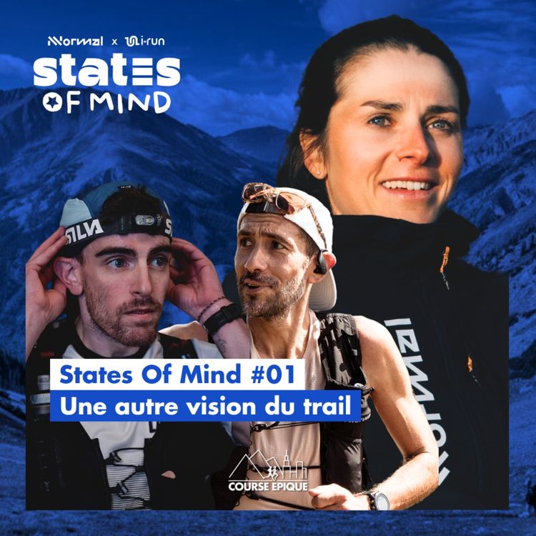cover art for [STATES OF MIND] Courir avec du sens avec Lucille Germain, Romuald Brun et Robinson Balestriero