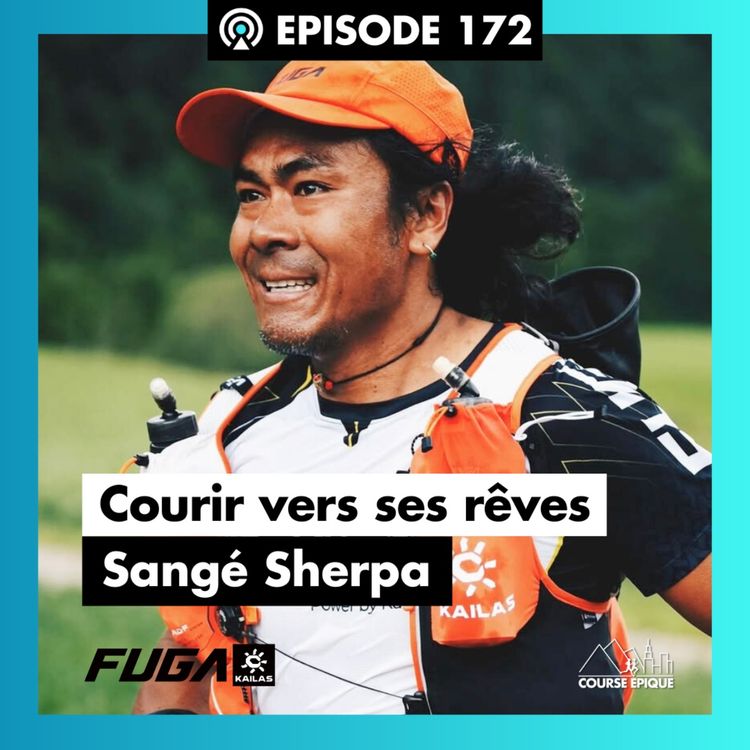 cover art for #172. Sangé Sherpa : quitter son village au Népal et courir vers ses rêves