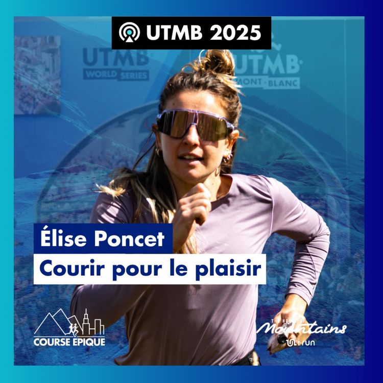 cover art for [UTMB 2025] L'ETC d'Elise Poncet, le plaisir de courir