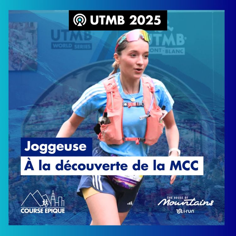 cover art for [UTMB 2025] Joséphine Bayle, alias Joggeuse : à la découverte de la MCC
