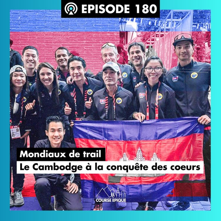 cover art for #180. Mondiaux de trail : le Cambodge, un petit poucet au grand coeur - avec Laurie Phaï, Nicolas Maréchal et Eddy Khaou