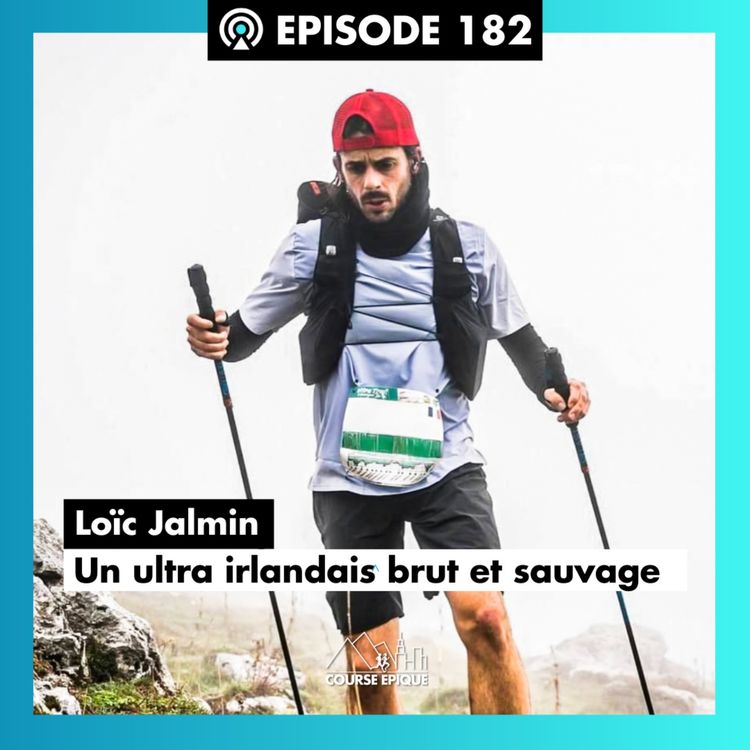 cover art for #182. Kerry Way, un ultra irlandais brut et sauvage, avec Loïc Jalmin