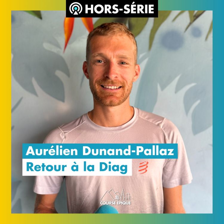 cover art for [HORS SÉRIE] Diagonale des Fous : Aurélien Dunand-Pallaz de retour sur l'île de tous les défis