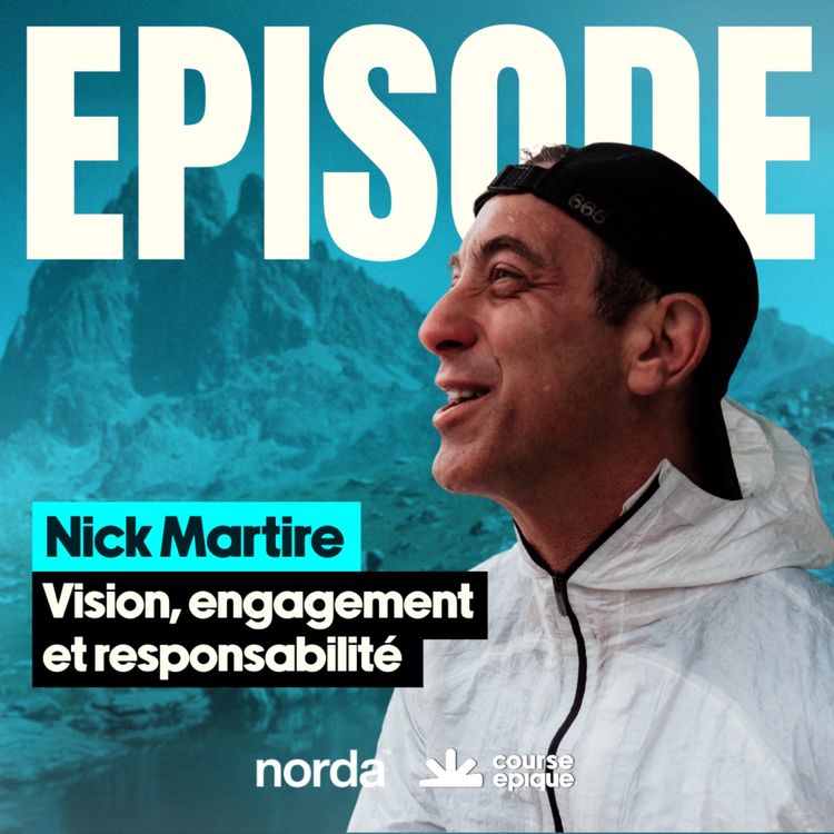 cover art for Nick Martire, co-fondateur de norda : ultra-endurance, engagement et quête d'excellence
