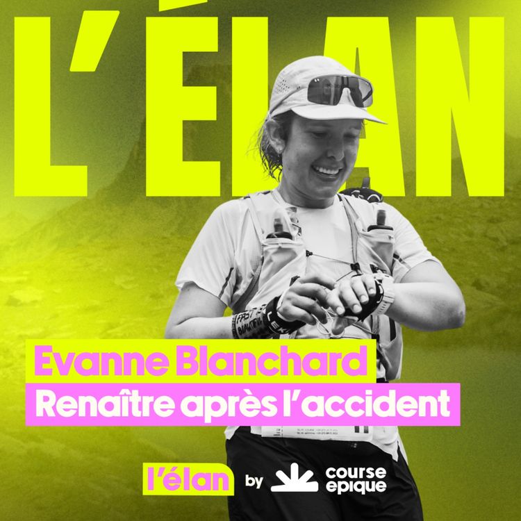 cover art for [L'ÉLAN] Evanne Blanchard : de l'IronMan d'Hawaï à l'UTMB, se reconstruire après un grave accident de vélo