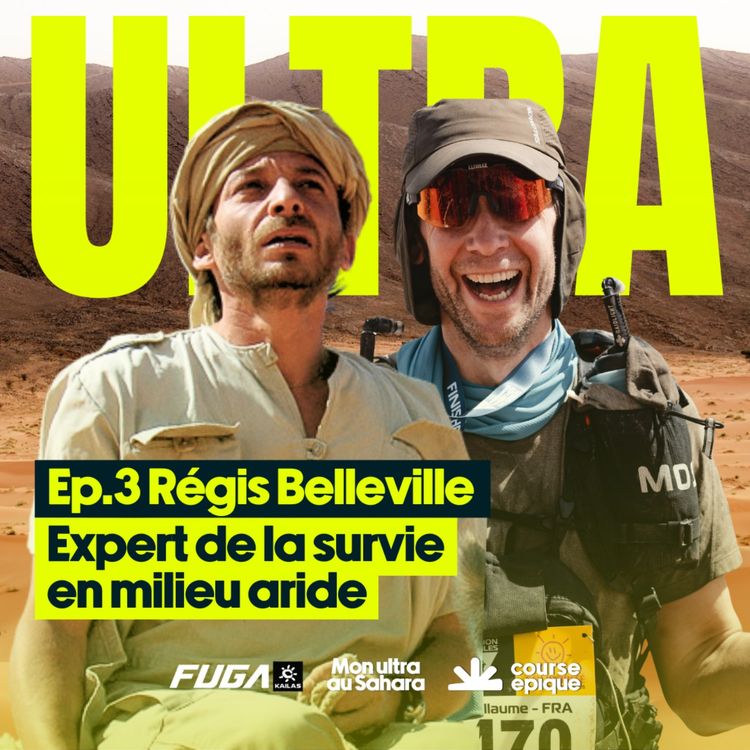 cover art for [Mon ultra au Sahara] Les coulisses de ma préparation - #3 Régis Belleville, expert de la survie en milieu aride