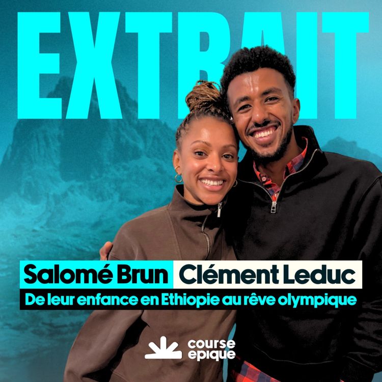 cover art for [EXTRAIT] Salomé Brun et Clément Leduc : de l'enfance en Ethiopie au rêve olympique 
