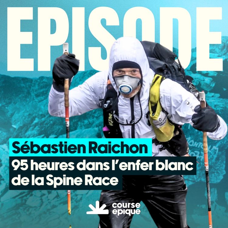 cover art for Sébastien Raichon, 95 heures dans l'enfer blanc de la Spine Race