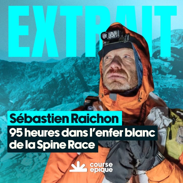 cover art for [EXTRAIT] Sébastien Raichon, 95 heures dans l'enfer blanc de la Spine Race
