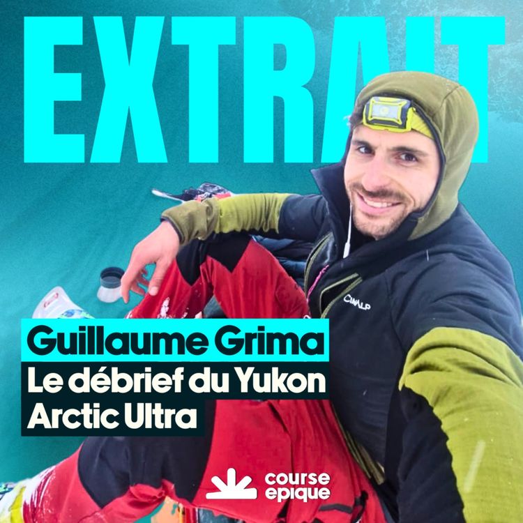 cover art for [EXTRAIT] Guillaume Grima : 5 jours en tête du Yukon Arctic Ultra et puis le corps qui dit stop 