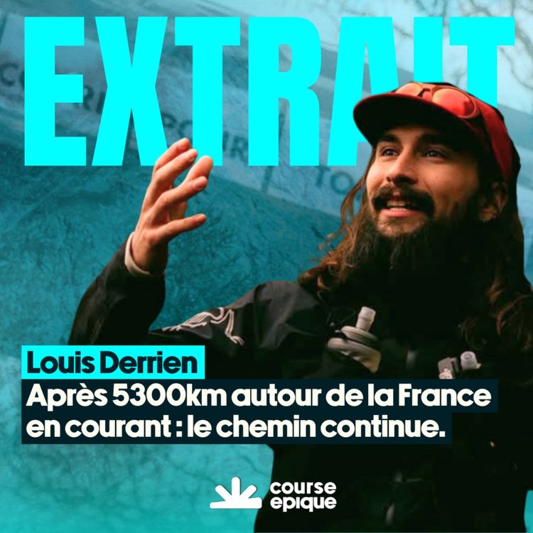 cover art for [EXTRAIT] Après 5300km autour de la France en courant, le chemin continue - Louis Derrien