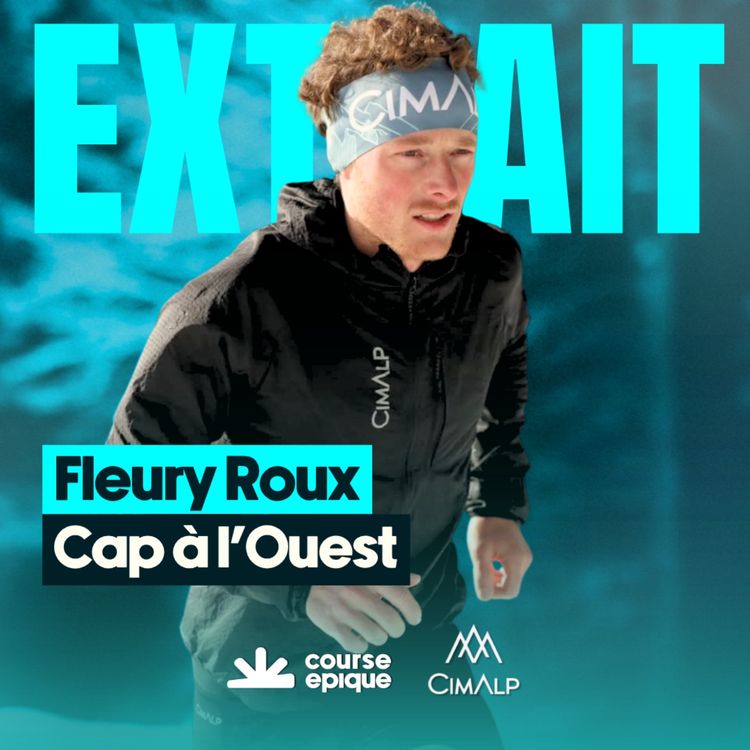 cover art for [EXTRAIT] La France d'est en ouest : 1 140 km, une boussole, zéro GPS. Cap à l'ouest avec Fleury Roux. 