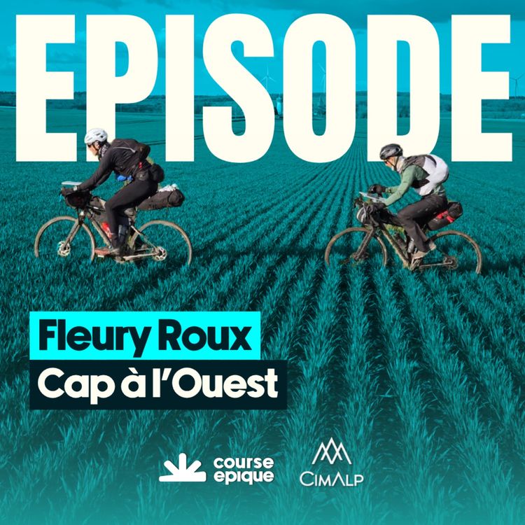 cover art for La France d'est en ouest : 1 140 km, une boussole, zéro GPS. Cap à l'ouest avec Fleury Roux. 