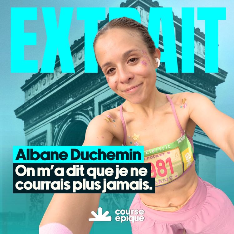 cover art for [EXTRAIT] Albane Duchemin : on lui a dit qu'elle ne courrait plus jamais