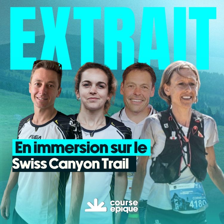 cover art for [EXTRAIT] En immersion sur le Swiss Canyon Trail