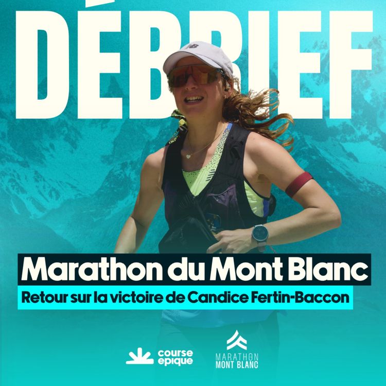 cover art for [DÉBRIEF] Candice Fertin-Baccon : lever les bras à Chamonix, sa victoire sur les 90 km du Mont-Blanc