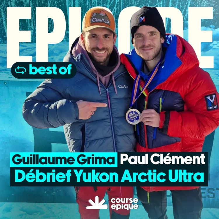 cover art for Yukon Arctic Ultra, le débrief de Paul Clément et Guillaume Grima