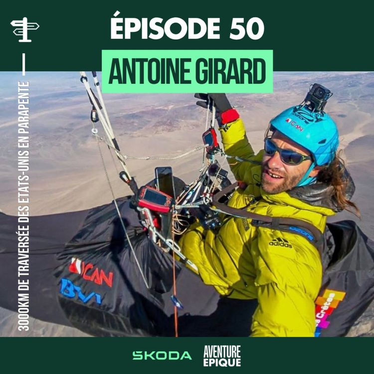 cover art for Course Epique présente Aventure - Antoine Girard : 3000km en parapente à travers les Etats-Unis