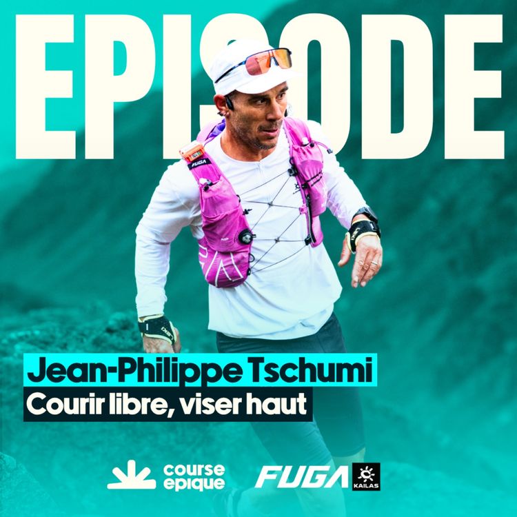 cover art for Jean-Philippe Tschumi : courir libre, vivre entier, rêver grand à l’UTMB