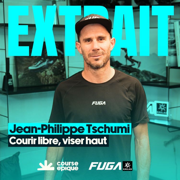 cover art for [EXTRAIT] Jean-Philippe Tschumi : courir libre, vivre entier, rêver grand à l’UTMB
