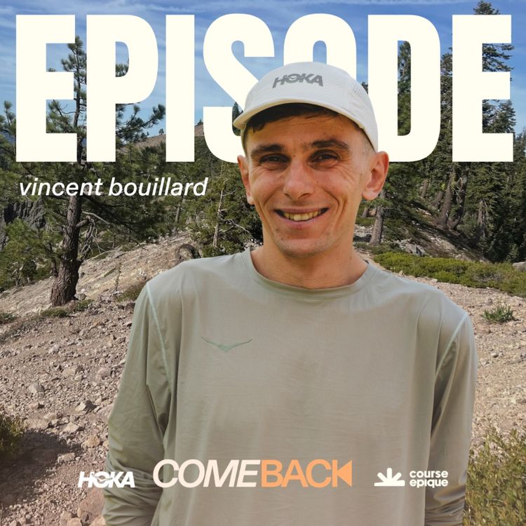 cover art for  [COMEBACK] Vincent Bouillard à la Western States : l’abandon qui l’a mené à la victoire