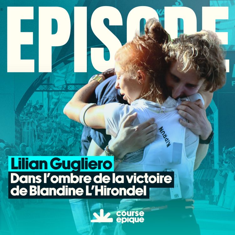 cover art for Lilian Gugliero : dans l'ombre de la victoire de Blandine L'Hirondel à l'UTMB