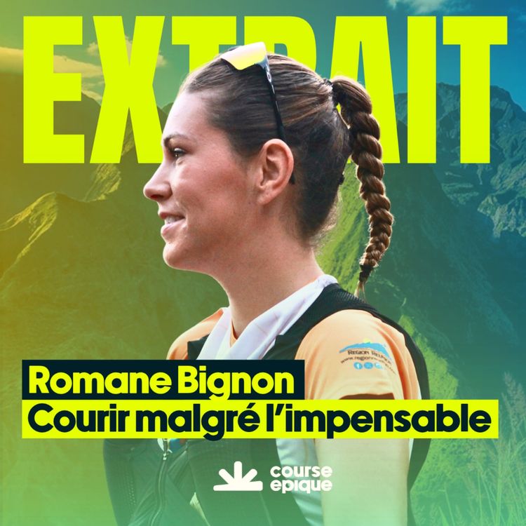 cover art for [EXTRAIT] Grand Raid : Romane Bignon, courir malgré l'impensable