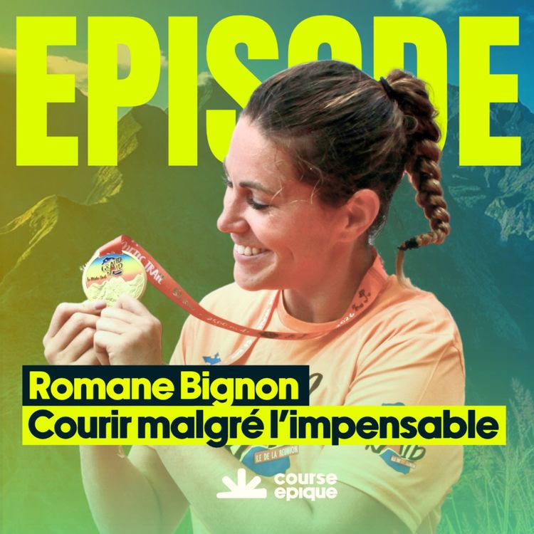 cover art for Grand Raid : Romane Bignon, courir malgré l'impensable