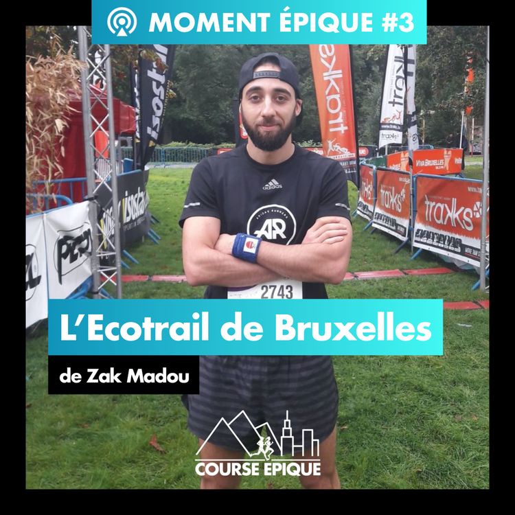 cover art for [MOMENT EPIQUE] L'Ecotrail de Bruxelles de Zak Madou