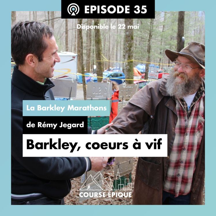 cover art for #35 "Barkley, cœurs à vif", la Barkley Marathons de Rémy Jegard