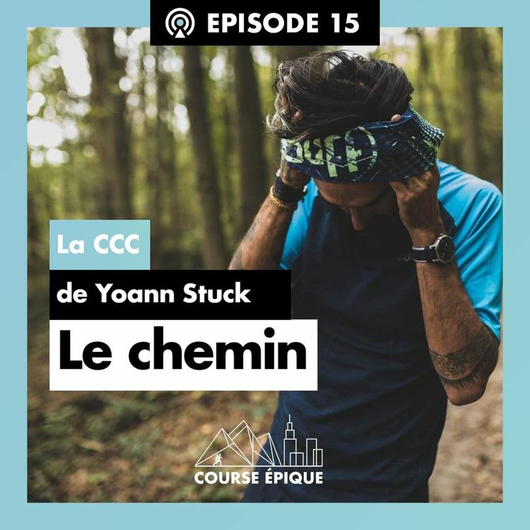 cover art for #15 Le chemin, la CCC de Yoann Stuck