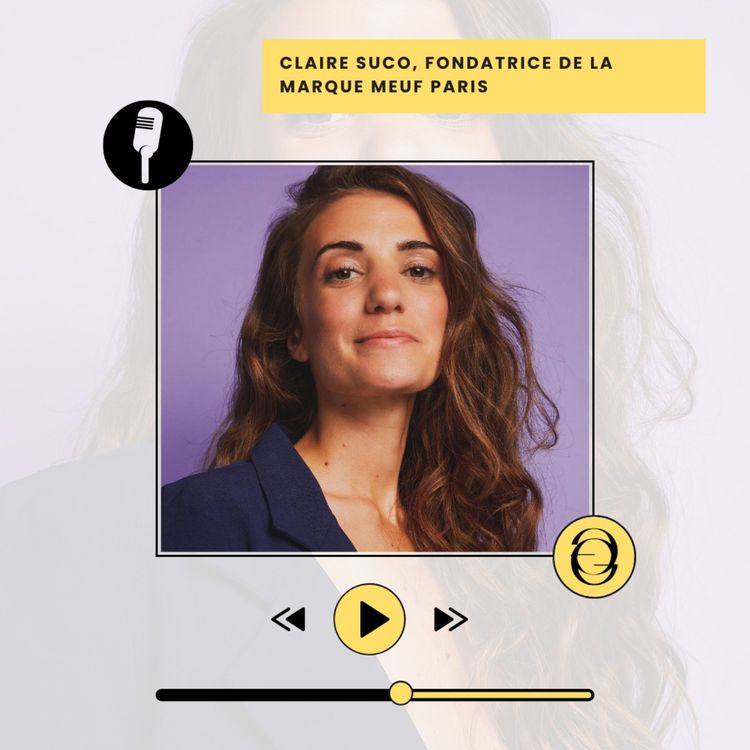 cover art for #MARQUE MEUF, la marque portée par la sororité de sa communauté - 🎙️ Claire Suco 