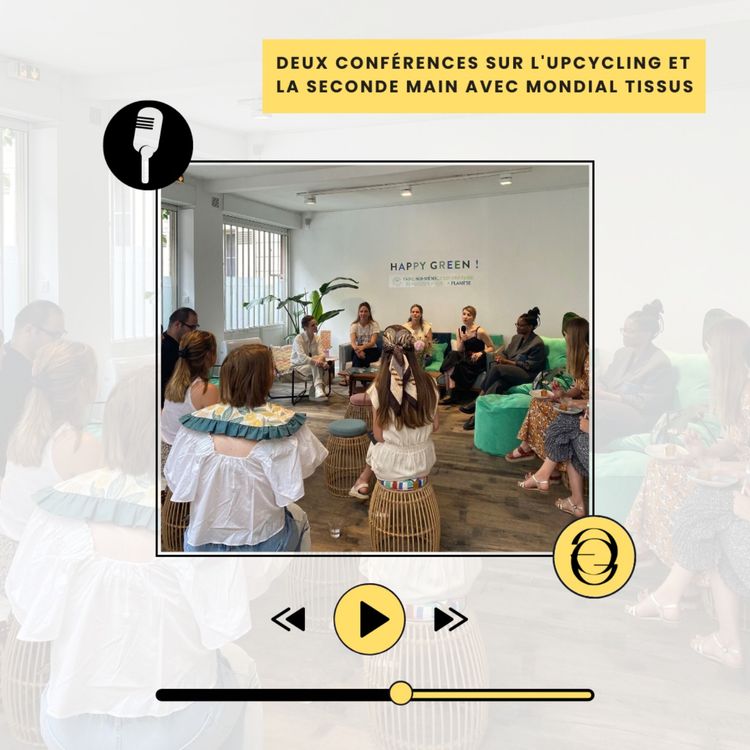 cover art for Happy Green par Mondial Tissus, une journée d’ateliers et de talks sur l'upcycling et la seconde main