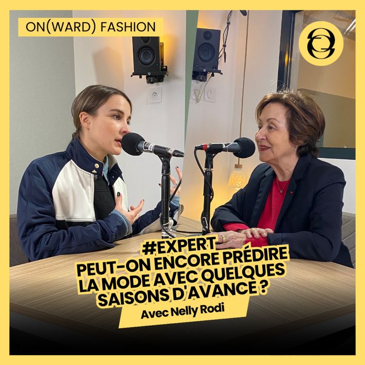 cover art for #EXPERT NellyRodi, Peut-on encore prédire la mode avec quelques saisons d'avance ?