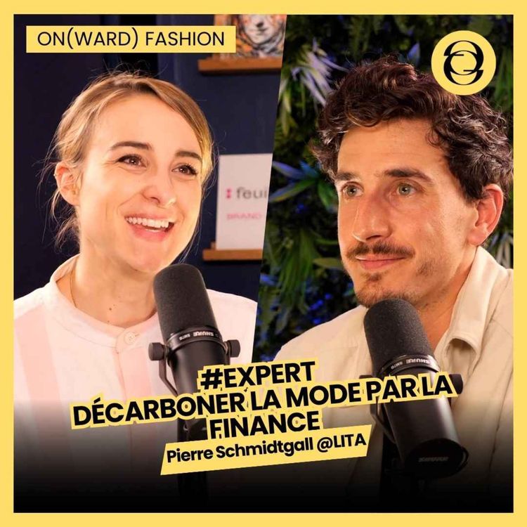 cover art for #EXPERT Décarboner la mode par la finance, avec Pierre Schmidtgall @LITA