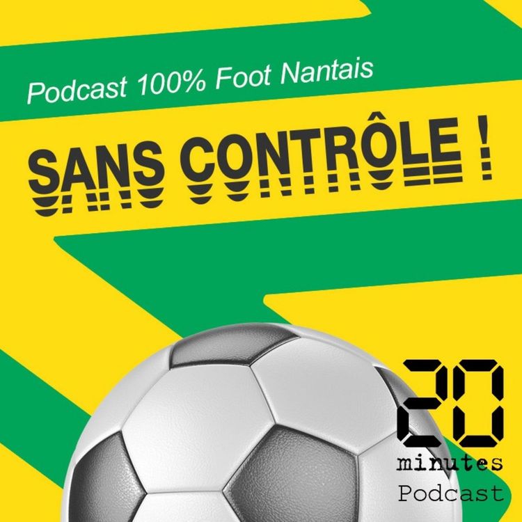 cover art for 71. Le non-match du FC Nantes à Troyes, les blessures et les supporters