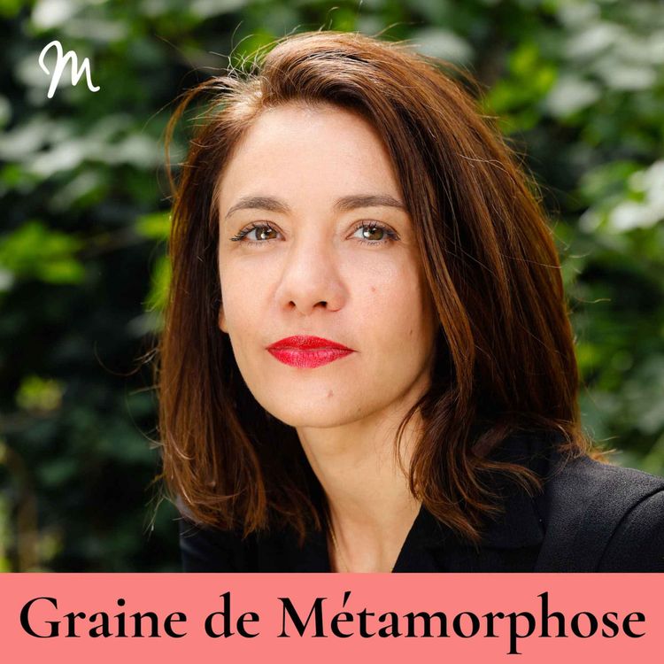 cover art for Ce que les nouveaux-nés nous révèlent sur la vie, avec la journaliste Clémentine Goldszal #119 [Graine de Métamorphose] 