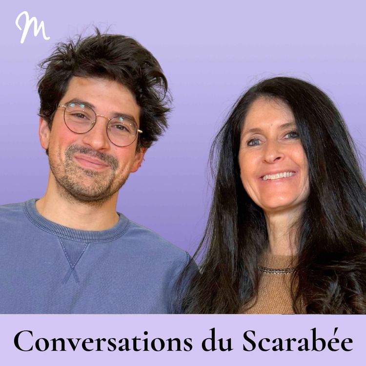 cover art for Comment développer son énergie au quotidien et se recharger ? Les Conversations du scarabée [rediffusion]