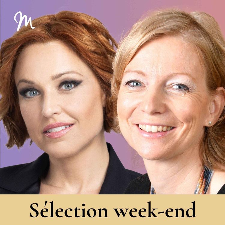 cover art for Se réinventer en écoutant son intuition avec Natasha St-Pier et Valérie Demars [sélection week-end]