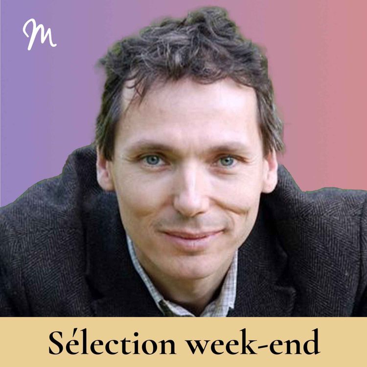 cover art for Retrouver sa liberté intérieure avec Laurent Gounelle [sélection week-end]