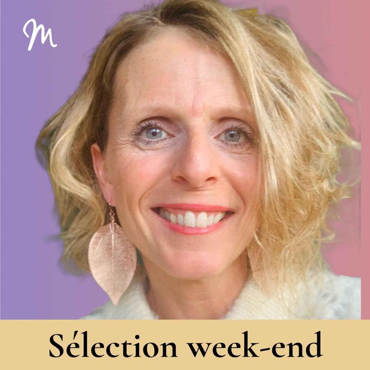 cover art for Retrouver son énergie quand la fatigue s’installe avec Esther Schmitt [sélection week-end]