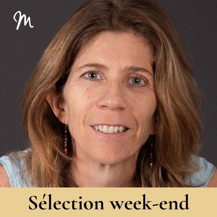 cover art for Perte de sens : comment traverser une crise intérieure avec Gwénaëlle Persiaux [sélection week-end]