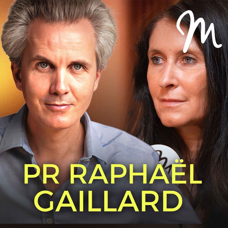cover art for Créativité et conscience : ce que révèlent les troubles mentaux de l’esprit humain avec le Pr Raphaël Gaillard