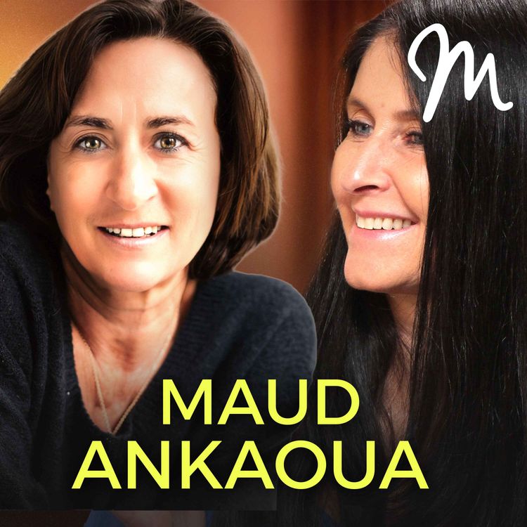 cover art for  Maud Ankaoua : comment savoir si nous sommes à notre juste place ? 