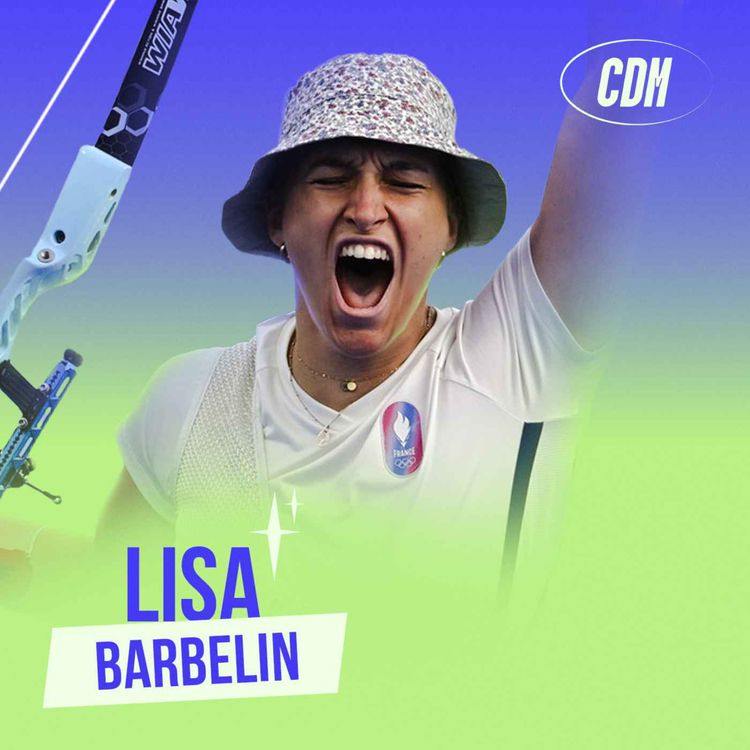 cover art for Lisa Barbelin - L'archère qui nous a fait pleurer aux Jeux de Paris