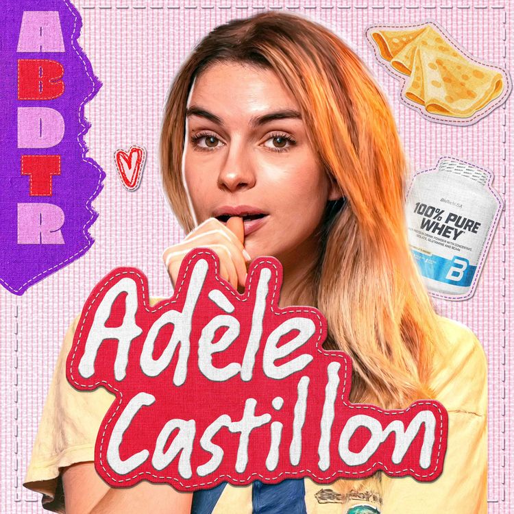 cover art for Adèle Castillon : "Je veux faire des crêpes à mes enfants"