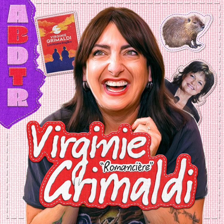 cover art for Virginie Grimaldi : "Je me suis fait lécher les pieds par un ragondin "
